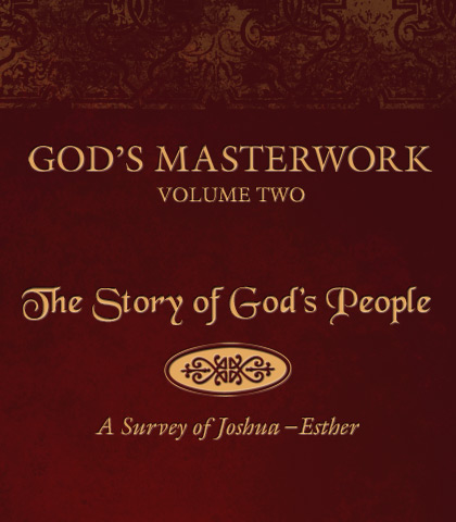 Artwork for God's Masterwork, Volume 2: The Story of God's People—A Survey of Joshua-Esther