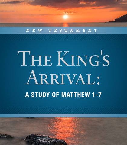 Artwork for The King's Arrival: A Study of Matthew 1-7